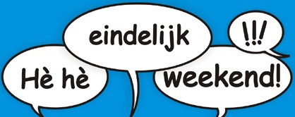 Onze mond vol van het Nieuwe Werken: “Prettig weekend!”