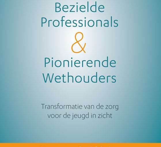 Publicatie Bezielde Professionals en Pionierende Wethouders