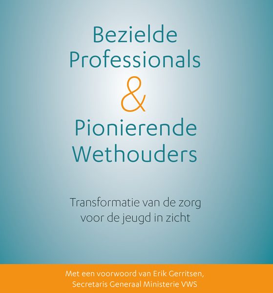 Publicatie Bezielde Professionals en Pionierende Wethouders
